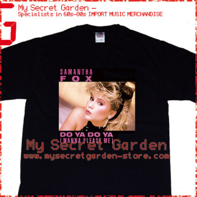 Samantha Fox - Do Ya Do Ya ( Wanna Please Me) T Shirt 